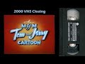 Tom Jerry S Greatest Chases 2000 VHS Closing