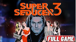 SUPER SEDUCER 3 FULL GAMEPLAY WALKTHROUGH ( NO COMMENTARY )