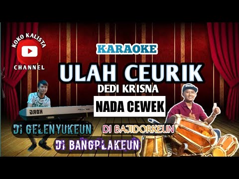 ULAH CEURIK KARAOKE NADA CEWEK || GELENYUKEUN‼️BANGPLAKEUN‼️BAJIDORKEUN