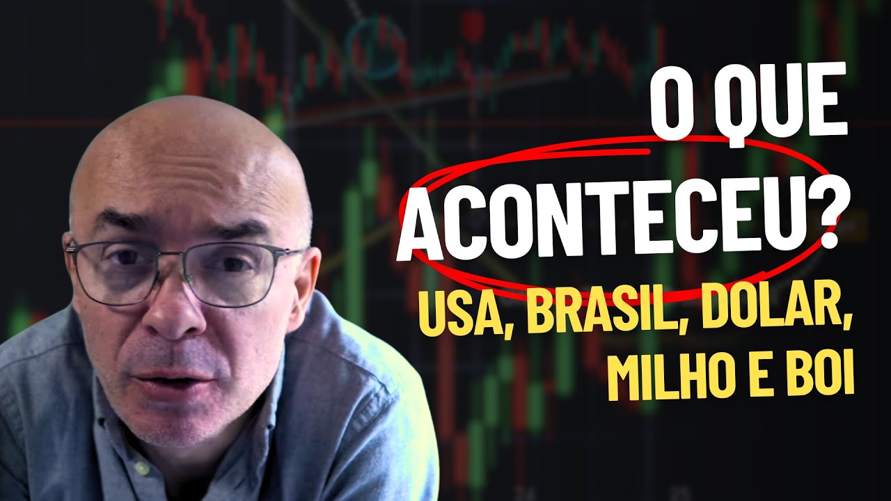 O que acontece no mercado financeiro? USA, Brasil, Dolar, milho e boi.
