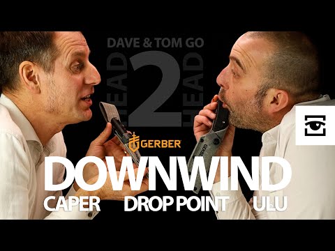 Gerber DOWNWIND Caper, Drop Point & Ulu knives. Dave & Tom go Head to head