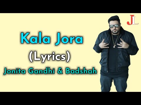 Kala Jora Lyrics | Jonita Gandhi & Badshah | Lockdown | JhandLyrics