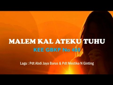 KEE GBKP No 460  MALEM KAL ATEKU TUHU (2 BAIT VOCAL + INSTRUMENTAL) Voc Juneidy Baroes
