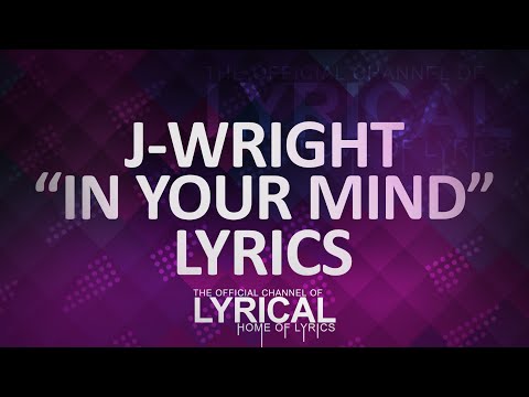 J-Wright - In Your Mind (Ft. Justin Stone) (Prod. TellingBeatzz) Lyrics