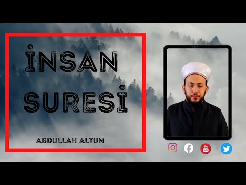 İnsan Suresi | سورة الإنسان | (Tamamı Mealli) | Abdullah Altun |