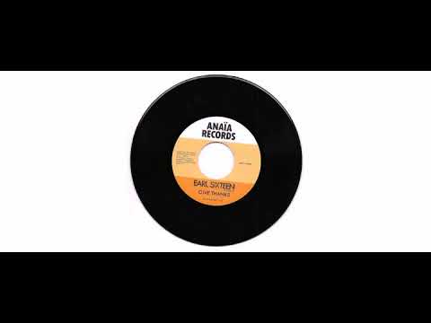 Earl Sixteen - Give Thanks - 7" - Anaïa Records