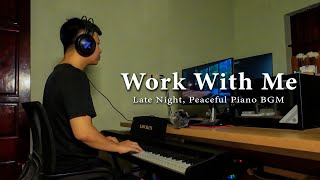 WORK WITH ME 🎹 Late Night, Peaceful Piano BGM 🎶 Piano Rain Retreat