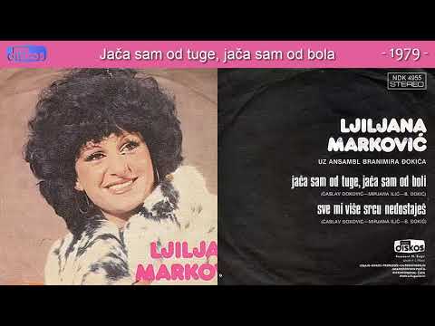 Ljiljana Markovic - Jaca sam od tuge, jaca sam od bola - (Audio 1979)