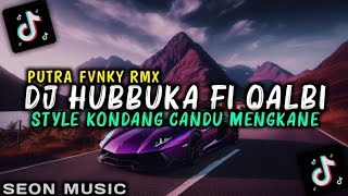 Download lagu DJ HUBBUKA FI QALBI STYLE KONDANG CANDU MENGKANE VIRAL FYP TIKTOK 2025 FULL SONG PUTRA FVNKY RMX mp3