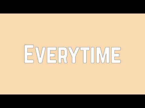 Ariana Grande - Everytime (Lyrics)