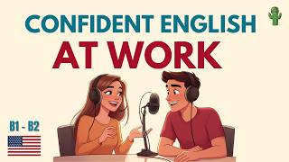 Communicate Better at Work in English | English podcast