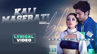 Kali Maserati  Lyrical Video  Bhumika Sharma Ft Ab