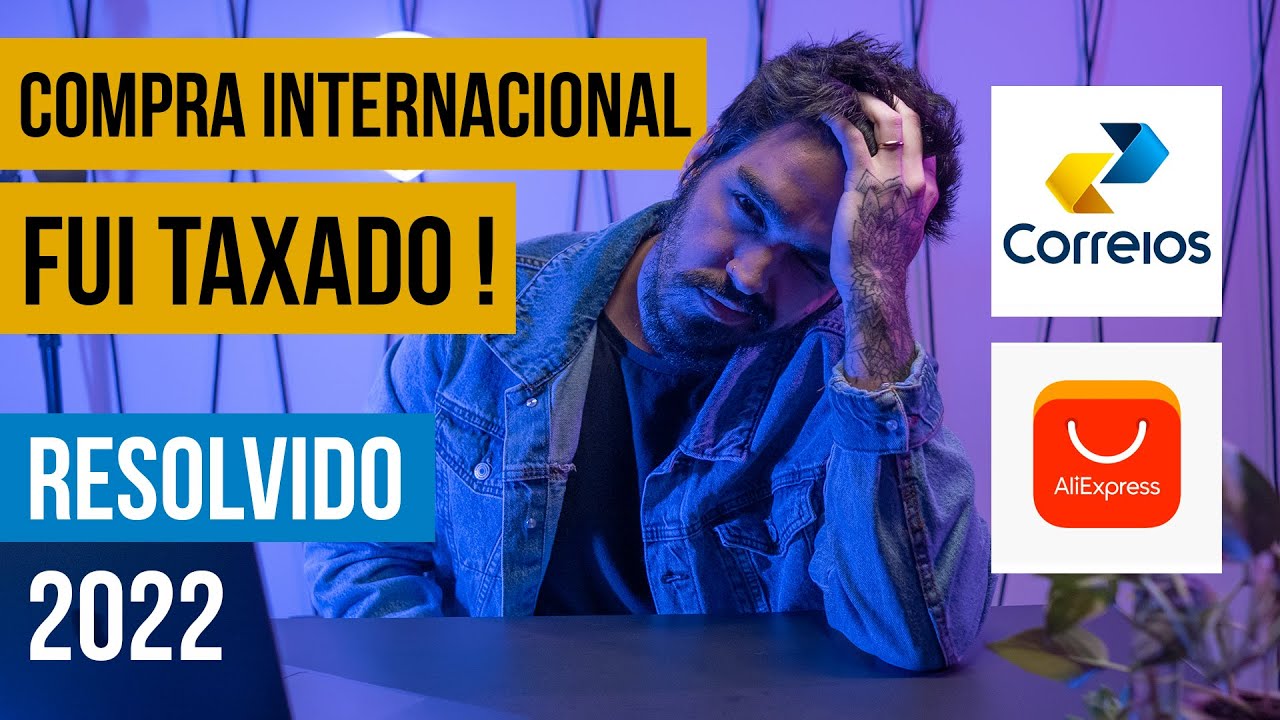 Encaminhado para FISCALIZAÇÃO ADUANEIRA 2022 - Fui Taxado e Pedi Revisão - Explicando