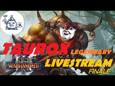 TAUROX + Sword of Khaine Shenanigans || Total War: Warhammer 3 - Livestream Finale