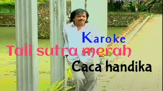 Download lagu Tali sutra merah karoke_caca handika mp3