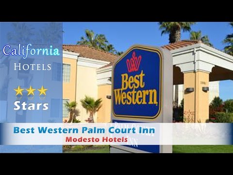 Best Western Palm Court Inn, Modesto Hotels - California