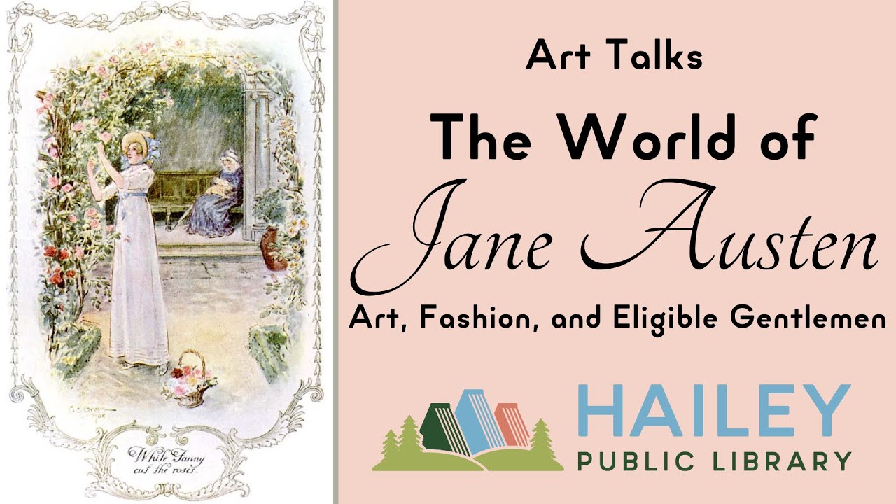 Art Talks: The World of Jane Austen - Art, Fashion, and Eligible Gentlemen