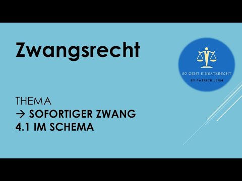 So geht Einsatzrecht! | ► Zwangsrecht | ► Sofortiger Zwang (👉🏻 § 6 II VwVG) 👉🏻 4.1 im Schema