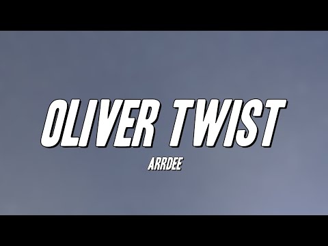 ArrDee - Oliver Twist (Lyrics)