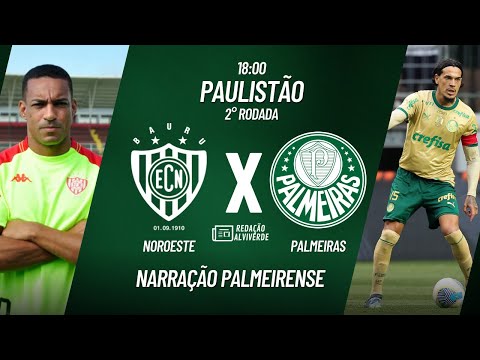 NOROESTE X PALMEIRAS - PAULISTÃO 2025 - 2° RODADA - NARRAÇÃO PALMEIRENSE