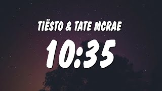 Tiësto & Tate McRae - 10:35 (Lyrics)