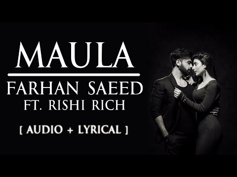 Maula - Farhan Saeed ft Rishi Rich [Lyrics] (Full Audio Soundtrack)