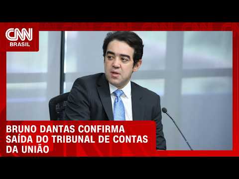 Ministro Bruno Dantas pede renúncia ao cargo no TCU  | BASTIDORES CNN