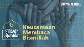 Keutamaan Membaca Bismillah dalam Keseharian, Dapat Terhindar dari Godaan Setan