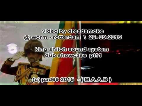 KING SHILOH SOUNDSYSTEM pt11 (showcase) ft jr reid & nish wadada ls black omolo @ worm  26-9-15