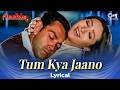 Tum Kya Jaano Lyrical Aashiq Karishma Kapoor Bobby Deol Udit Narayan Alka Yagnik