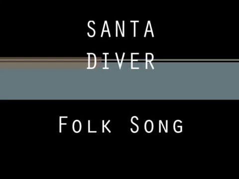 SANTA DIVER - Folk Song (live)