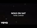 Pierre Garnier - Nous on sait (Lyrics Video)