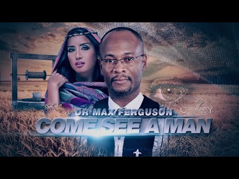 CWC SDA featuring Dr. Max Ferguson-  "Come See A Man"