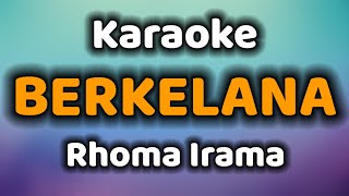 Download lagu BERKELANA Karaoke Rhoma Irama mp3