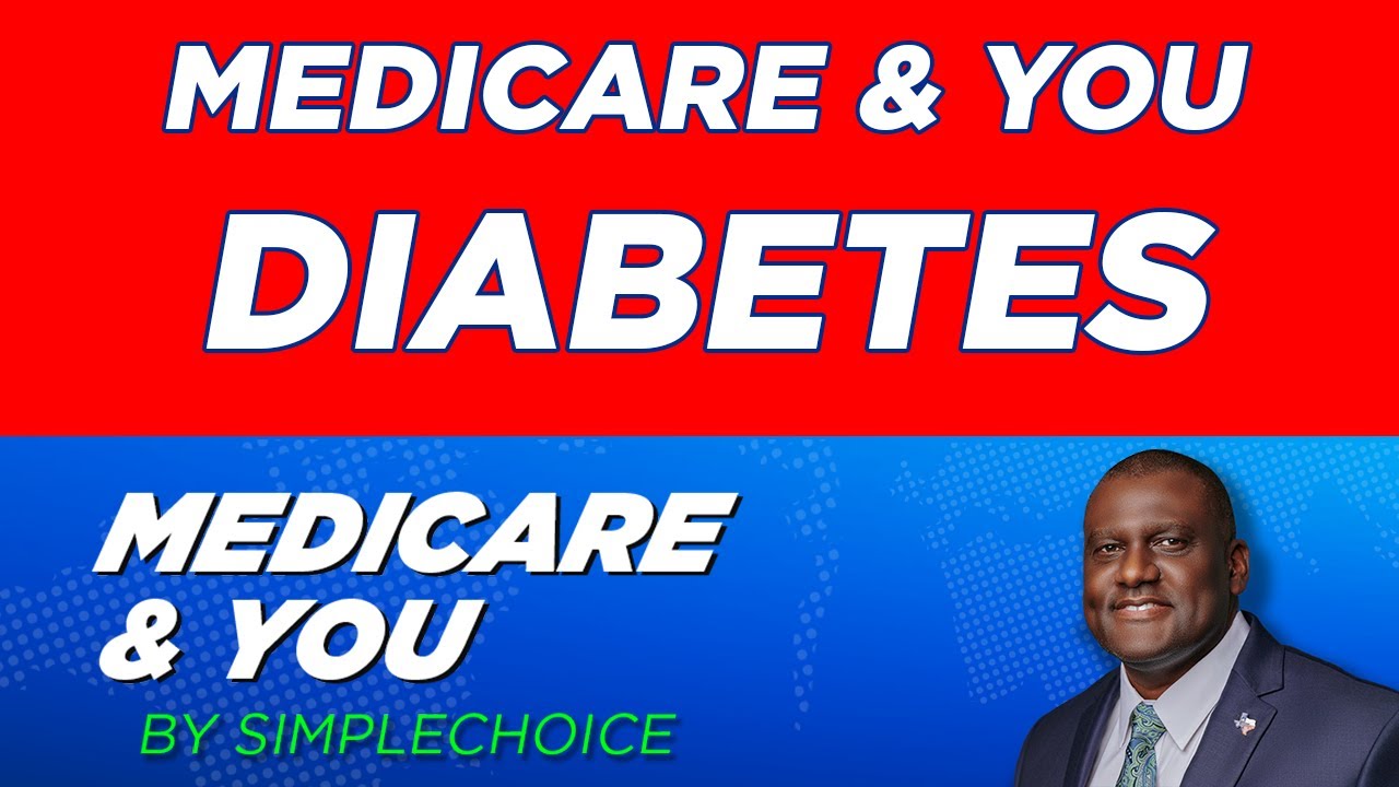 Medicare & You Diabetes [ Simple Choice Insurance Brokerage ]