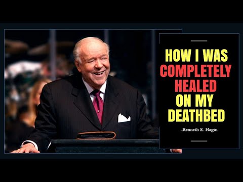 Full Testimony of How Kenneth E. Hagin Received His Miraculous Healing on his deathbed