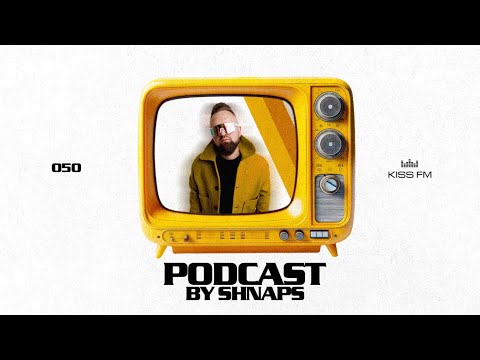SHNAPS - HSTR Podcast 050 [KissFM Ukraine]