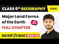 Major Land Forms Of The Earth Full Chapter Class 6 Geography NCERT Geography Class 6 Chapter 6