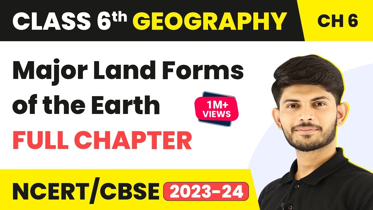 Major Land Forms of the Earth Full Chapter Class 6 Geography | NCERT Geography Class 6 Chapter 6