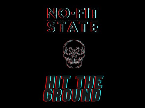 No Fit State  - Hit The Ground