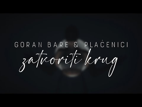 Goran Bare & Plaćenici - Zatvoriti krug (Official lyric video)