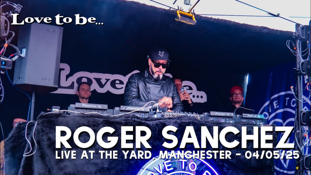 Roger Sanchez - Live @ The Yard, Manchester 2025