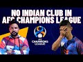 Why Indian Clubs Are Disqualified From AFC Champion League?