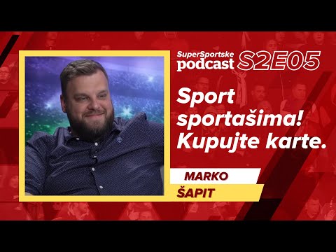 Šapit: Sportaši trebaju biti najvažniji, a karte se trebaju kupovati!  SuperSportske podcast S2E05