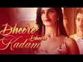 Dheere Dheere Kadam Full HD Song