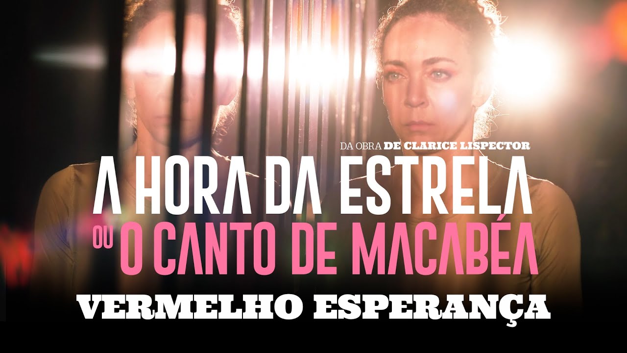 A Hora da Estrela ou O Canto de Macabéa - Vermelho Esperança [CLIPE OFICIAL]