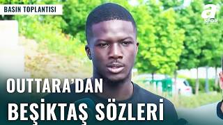 Beşiktaş’ın Yeni Transferi Outtara’dan Açıklamalar