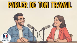 «Comment parler de ton travail comme un vrai Français ! 💼🇫🇷»