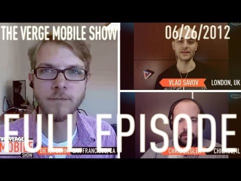 The Verge Mobile Show 005 - June 26th, 2012