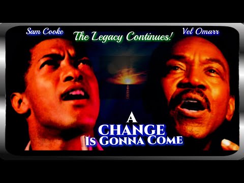 A Change Is Gonna Come by Vel Omarr | Originally by Sam Cooke